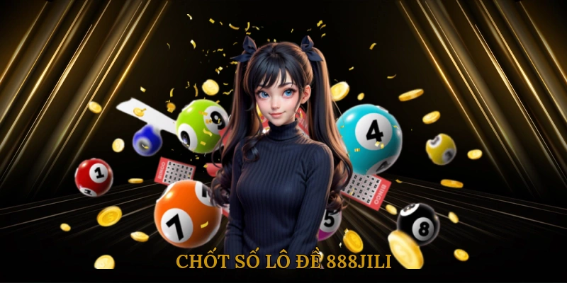 Chốt số lô đề 888JILI