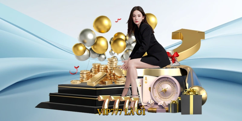 VIP777 là gì?