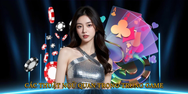 Các thuật ngữ quan trọng trong game