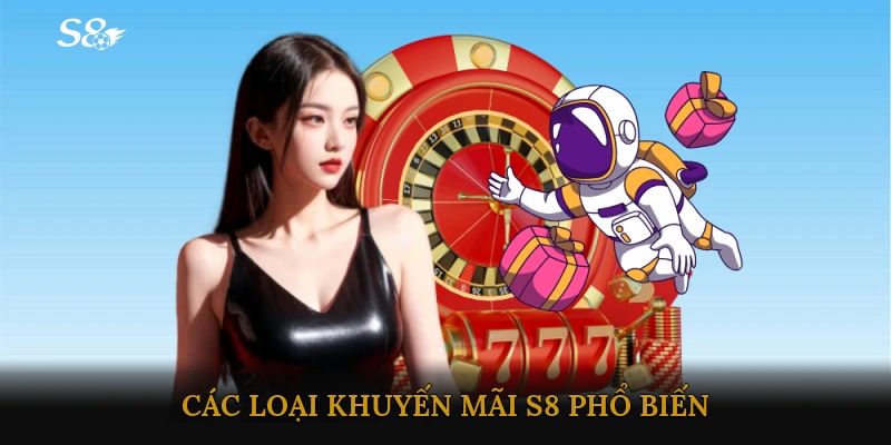 Các loại khuyến mãi S8 phổ biến