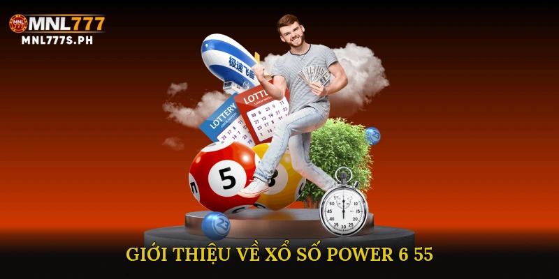 Giới thiệu về Xổ số Power 6/55